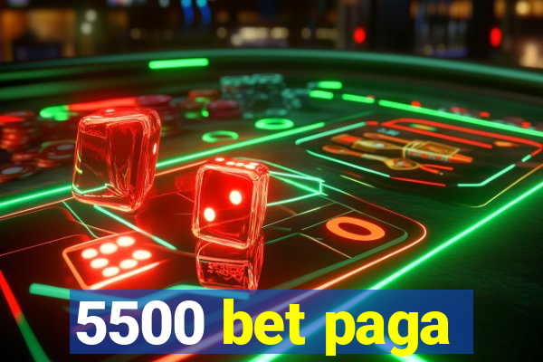 5500 bet paga